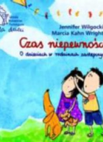 Czas niepewności. O dzieciach w rodzinach zastęp.
