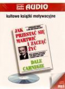 Jak przestać się martwić i zacząć żyć CD Mp3