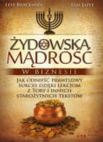 Żydowska mądrość w biznesie. Jak odnieść prawdziwy