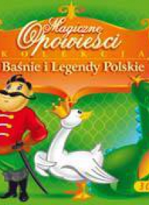 Magiczne Opowieści - Baśnie i legendy polskie