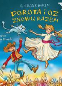 Dorota i Oz znowu razem