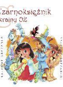 Bajkowe Abecadło - Czarnoksiężnik z krainy Oz