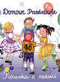 Domowe przedszkole - Piosenka o radości