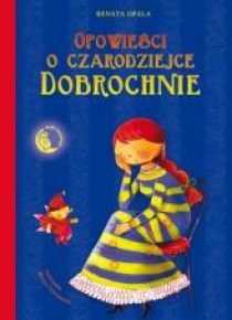 Opowieści o czarodziejce Dobrochnie