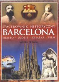 Spacerownik historyczny. Barcelona