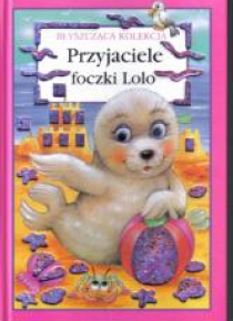 Błyszcząca kolekcja. Przyjaciele foczki Lolo