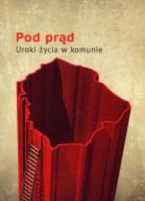 Pod prąd. Uroki życia w komunie