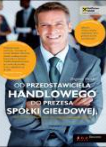 Od przedstawiciela handlowego do prezesa...