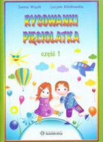 Kolorowy świat. Rysowanki pięciolatka cz.1