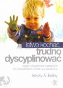 Łatwo kochać, trudno dyscyplinować