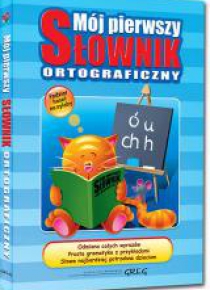 Mój pierwszy słownik ortograficzny TW GREG