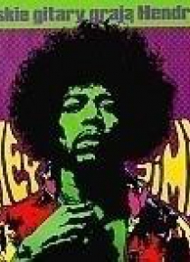Hey Jimi - polskie gitary grają Hendrixa