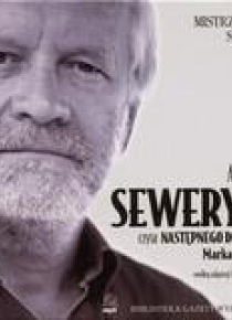 Mistrzowie słowa. Następny do raju. Seweryn