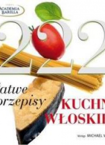 222 łatwe przepisy kuchni włoskiej