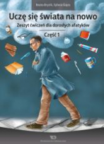 Uczę się świata na nowo. Zeszyt ćwiczeń cz.1