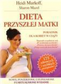 Dieta przyszłej matki. Poradnik dla kobiet w ciąży