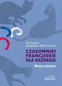 Czasowniki francuskie dla każdego Wzory odmian