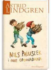 Astrid Lindgren. Nils Paluszek i inne opowiadania