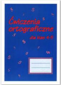 Ćwiczenia ortograficzne dla klas 4-5 GRAM