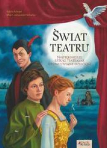 Świat teatru. Najpiękniejsze sztuki teatralne...