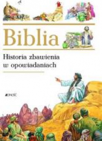 Biblia - historia zbawienia w opowiadaniach