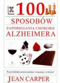 100 sposobów zapobiegania chorobie Alzheimera