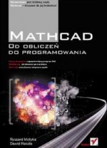 Mathcad. Od obliczeń do programowania