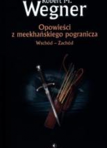 Opowieści z meekhańskiego pogranicza Wsch-Zach