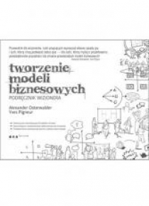 Tworzenie modeli biznesowych. Podr. wizjonera