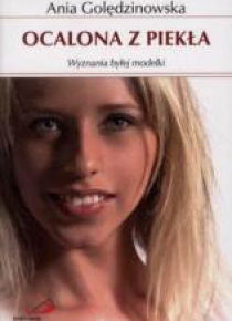 Ocalona z piekła. Wyznania byłej modelki