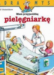 Mądra mysz - Mam przyjaciółkę pielęgniarkę