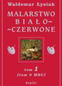 Malarstwo Biało-Czerwone t.1 (MBC T.9)