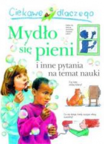 Ciekawe dlaczego - Mydło się pieni