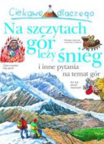 Ciekawe dlaczego - Na szczytach gór leży śnieg