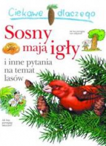Ciekawe dlaczego - Sosny mają igły