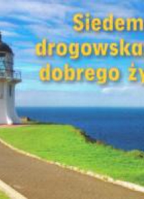 Perełka 119 - Siedem drogowskazów dobrego życia
