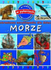 Obrazkowa encyklopedia dla dzieci - Morze w.2012