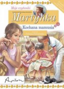 Martynka. Moje czytanki. Kochana mamusia