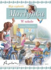 Martynka. Moje czytanki. W szkole