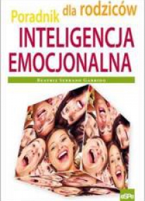 Inteligencja emocjonalna. Poradnik dla rodziców