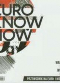 Euro Know How. Przewodnik na EURO i nie tylko