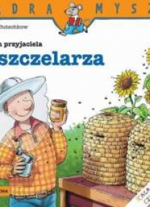Mądra mysz - Mam przyjaciela pszczelarza