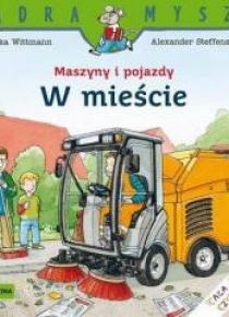 Mądra mysz - Maszyny i pojazdy W mieście