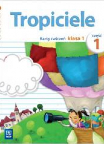 Tropiciele SP 1 Karty ćwiczeń cz.1 WSiP
