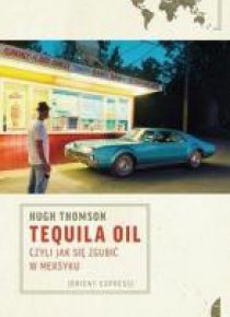 Tequila oil czyli jak się zgubić w Meksyku