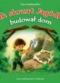 Jak skrzat Jagódka budował domek