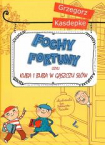 Fochy fortuny czyli niezwykły słownik Kuby i Buby