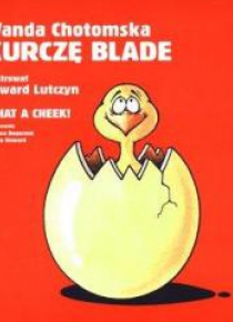 Kurczę blade/ What a cheek