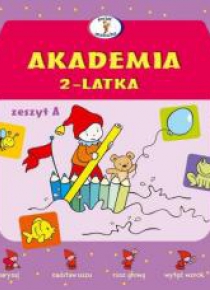 Akademia 2-latka. Zeszyt A