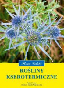 Flora Polski. Rośliny kserotermiczne